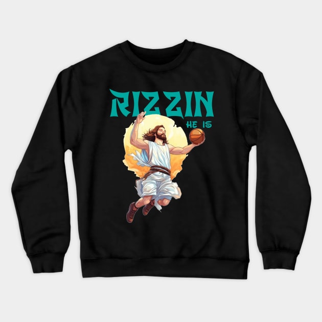 He Is Rizzin Funny Jesus He Is Rizzen Crewneck Sweatshirt by M-HO design